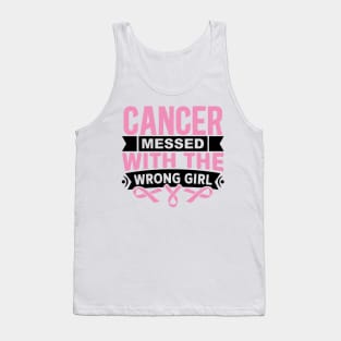 Cancer messed with the wrong girl Tank Top